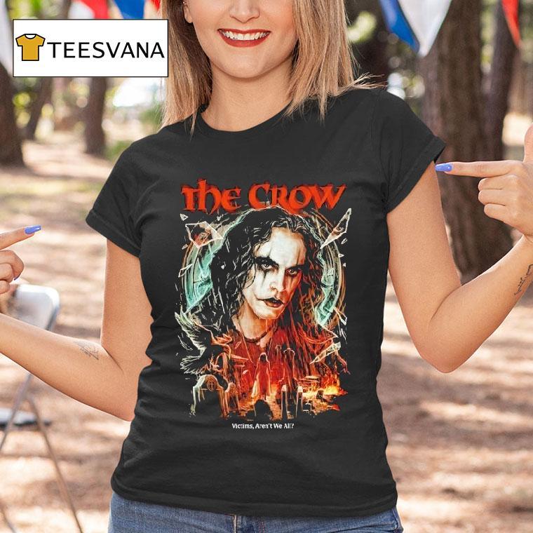 The Crow Victims Aren't We All Shirt
