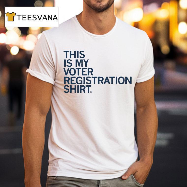 This Is My Voter Registration Shirt Shirt
