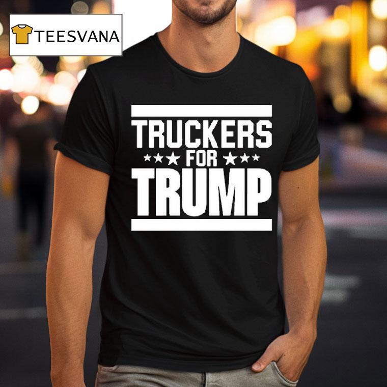 Truckers For Trump Shirt