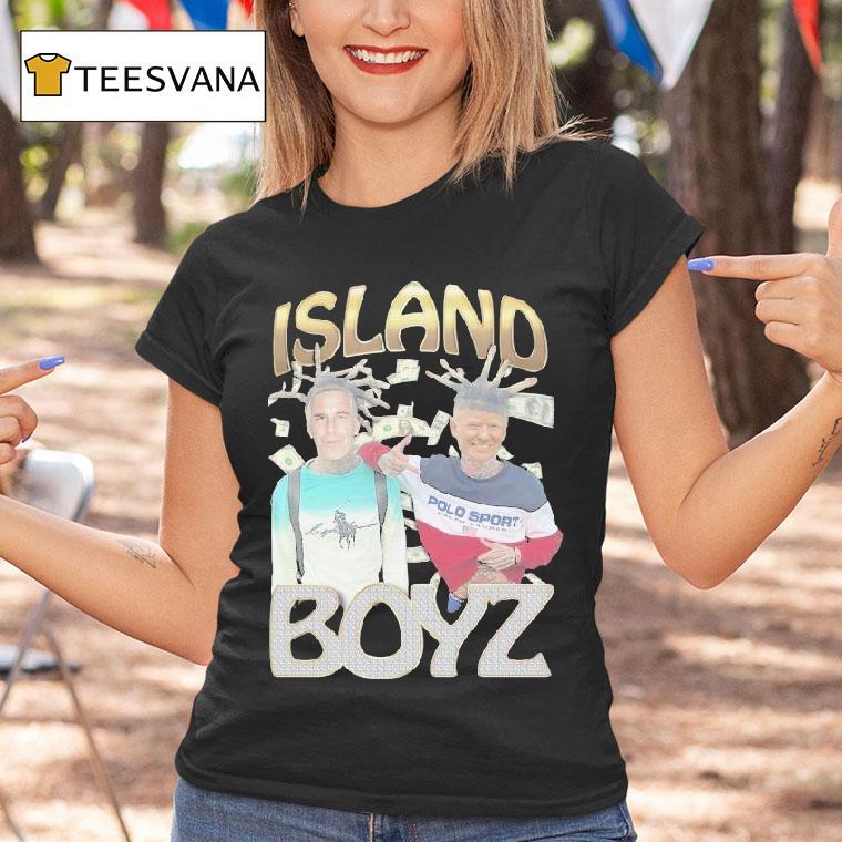 Trump And Jeffrey Epstein Island Boyz Shirt