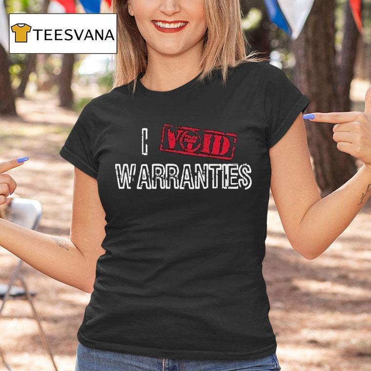 Tylertube I Void Warranties Shirt