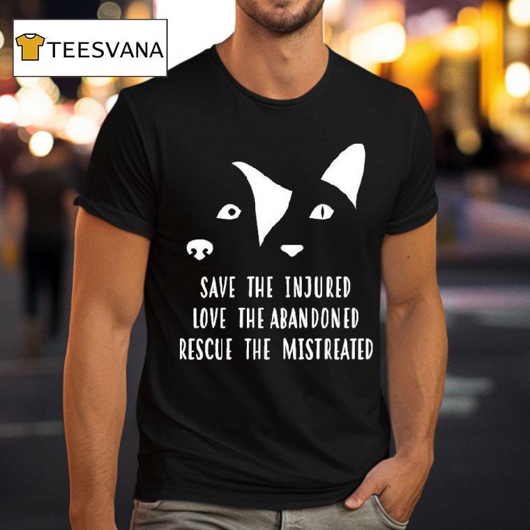 Vet Ranch Save The Injured Love The Abandoned Rescue The Mistreated Rescue Shirt