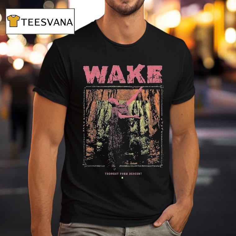 Wake Thought Form Descent Shirt