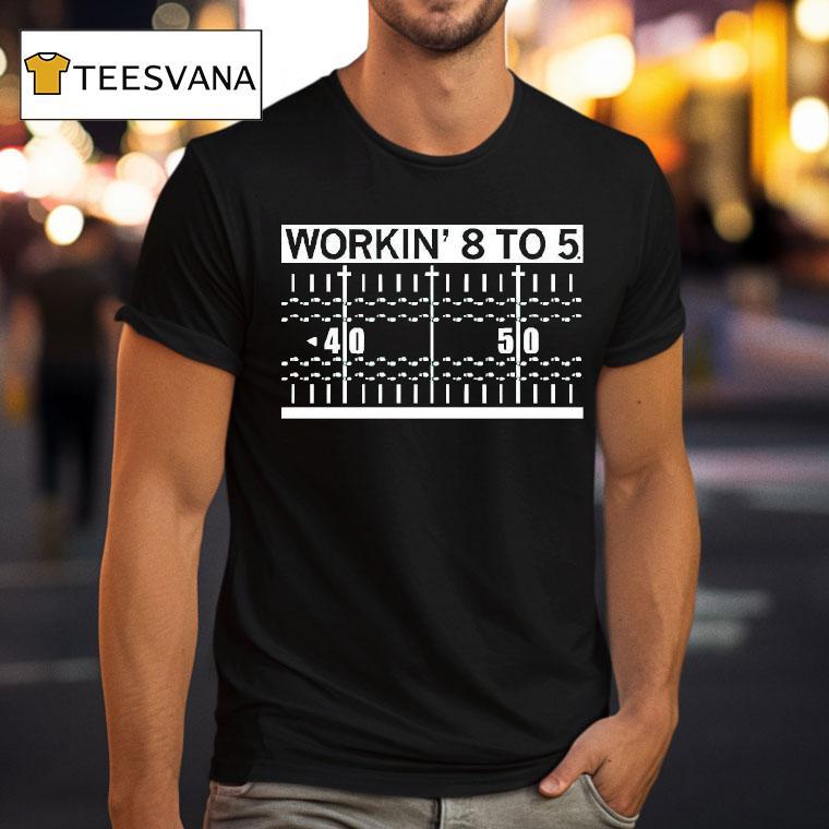 Working 8 To 5 Shirt