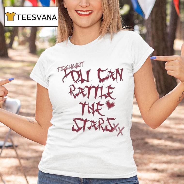 You Can Rattle The Stars Shirt
