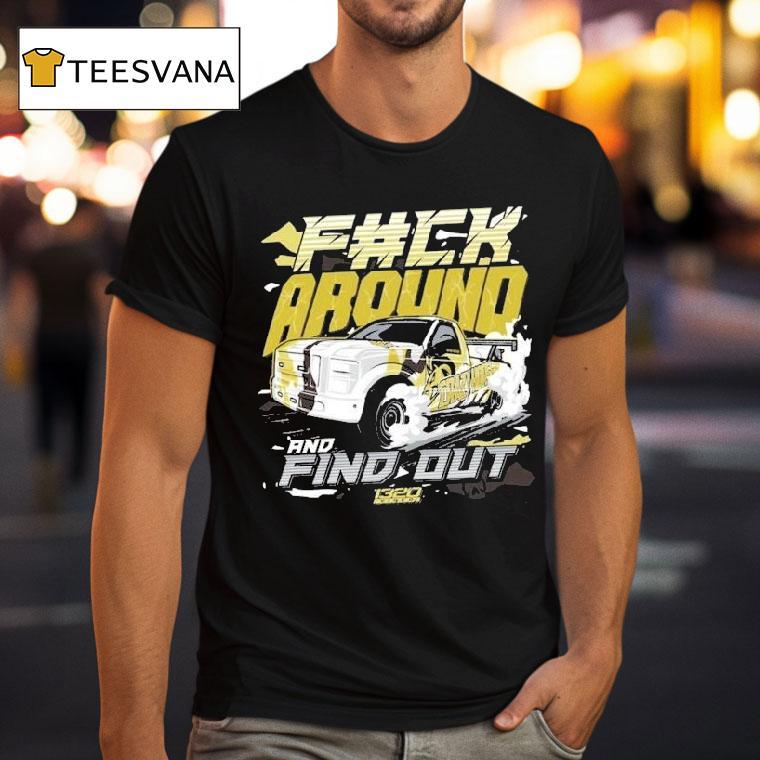 1320video F#ck Around And Find Out Shirt