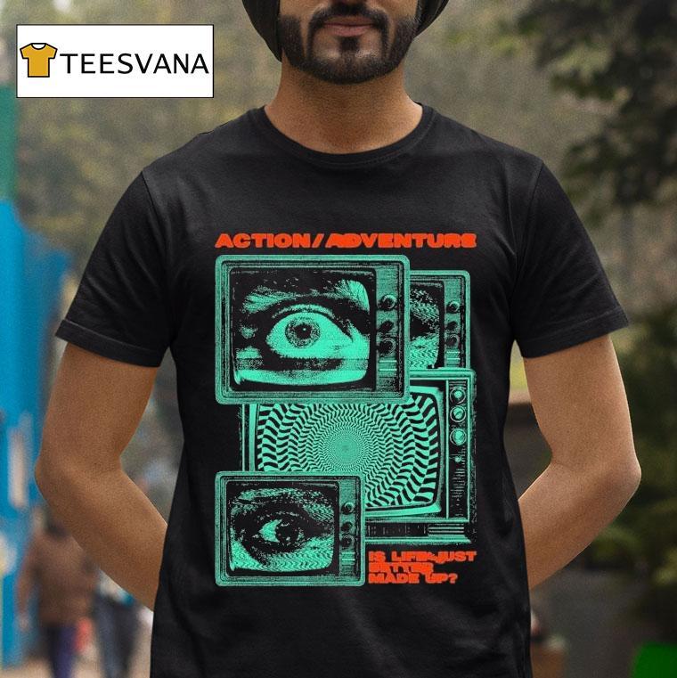 Action Adventure Is Life Just Better Made Up Tv Static Shirt