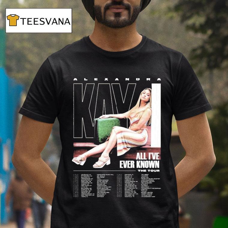Alexandra Kay The Tour 2023 Dates All I've Ever Known Shirt