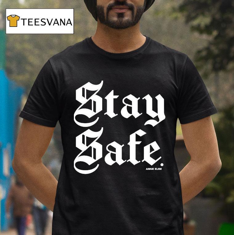 Annie Elise Stay Safe Shirt