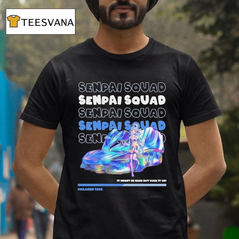 Aqua Mclaren 720s It Might Be Ward But Suck It Up Senpai Squad Shirt