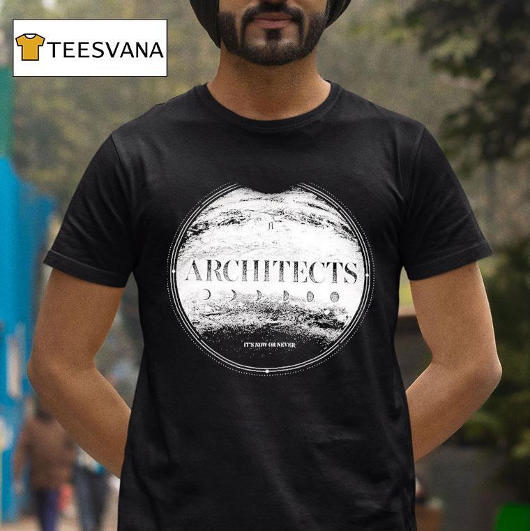 Architects It's Now Or Never Shirt
