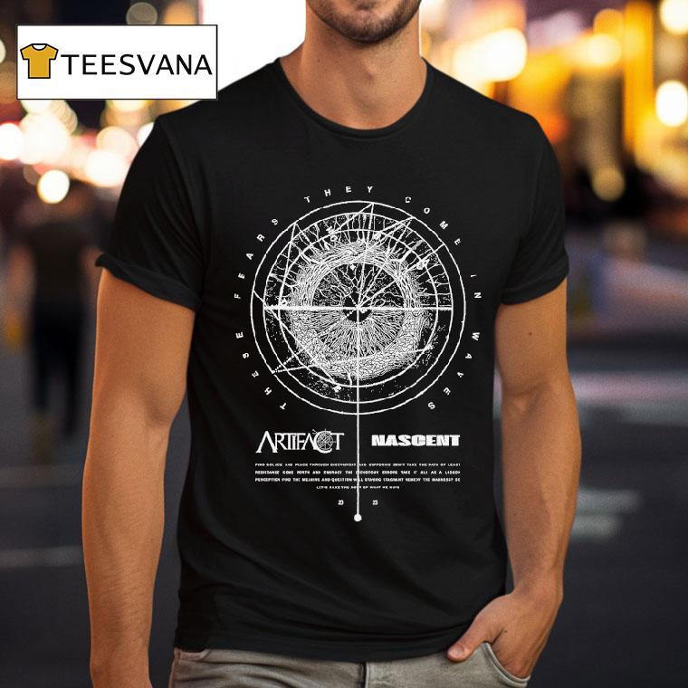 Artifact Nascent These Fears They Come In Waves Shirt