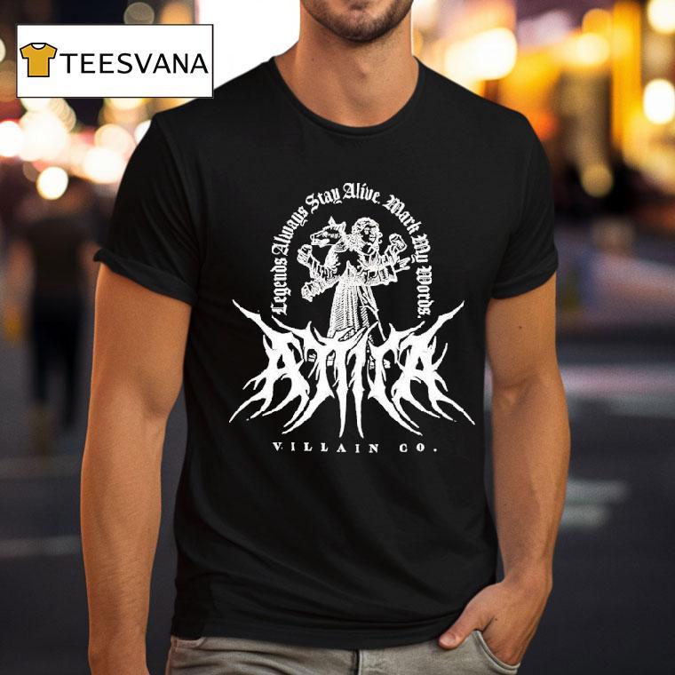Attila Legends Always Stay Alive Mark My Words Villain Co Shirt