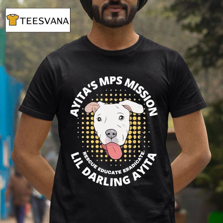 Ayita's Mps Mission Lil Darling Ayita Rescue Educate Eradicate New York Bully Crew Dog Shirt