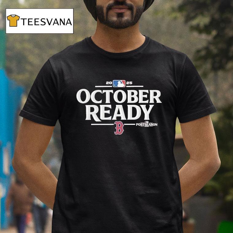 Boston Red Sox October Ready Mlb Postseason 2025 Shirt