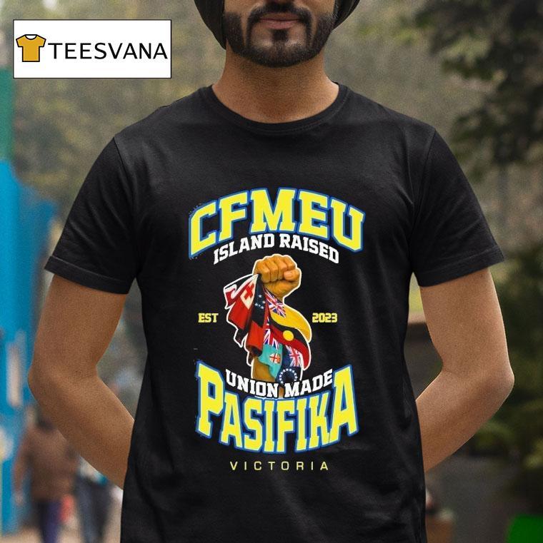 Cfmeu Island Raised Pasifika Union Raised Victory Est 2023 Shirt