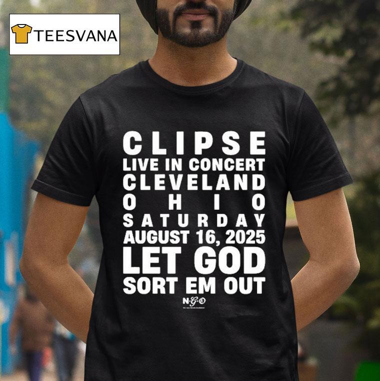 Clipse Let God Sort Em Out Event Cleveland, Oh 2025 Shirt