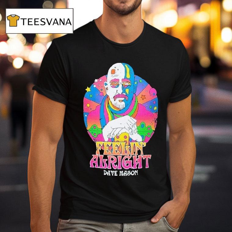 Dave Mason Feelin' Alright Psychedelic Shirt