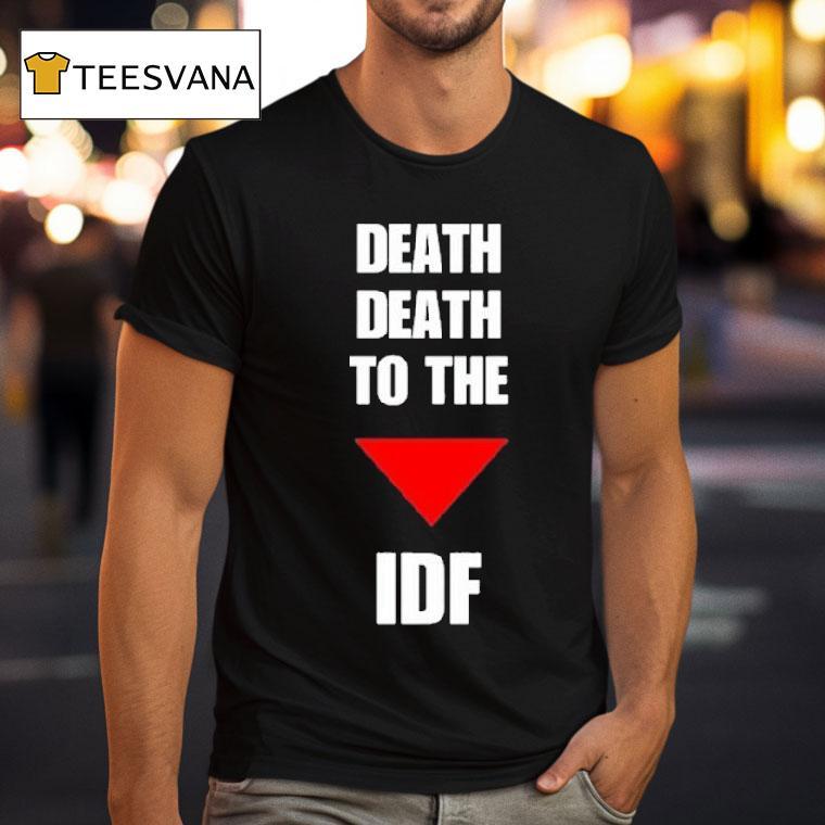 Death Death To The Idf Shirt