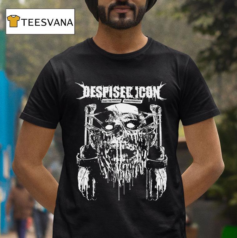 Despised Icon Trust The Process Pain In Progress Over My Dead Body Shirt