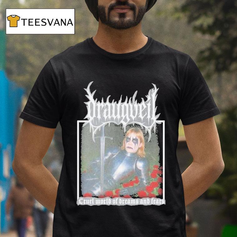 Draugveil Cruel World Of Dreams And Fears Shirt