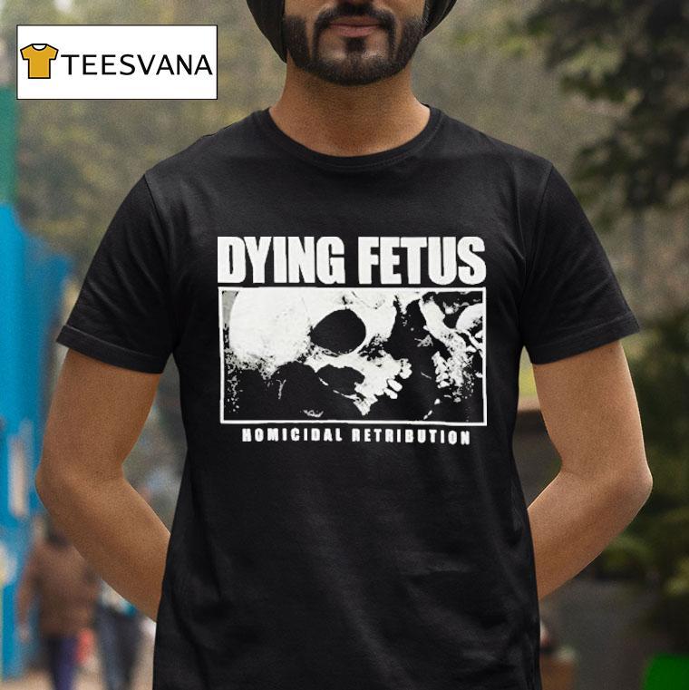 Dying Fetus Homicidal Retribution Skull Shirt