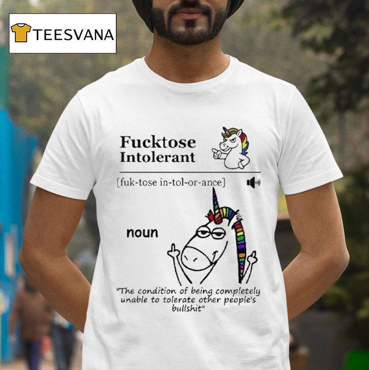 Fucktose Intolerant Noun Fucktose Intolerant Definition Shirt