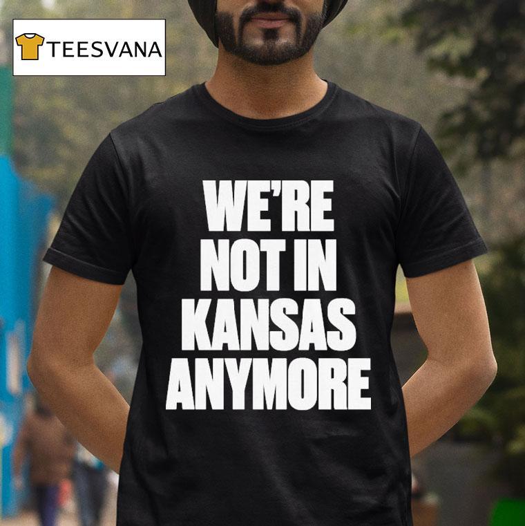 G-eazy We're Not In Kansas Anymore Shirt