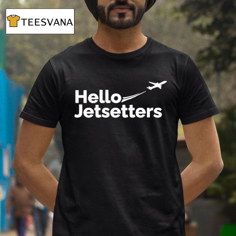 Hello Jetsetters Shirt