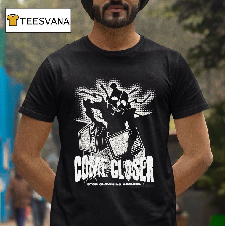 Hex Come Closer Stop Clowning Around Ennard Distressed Shirt