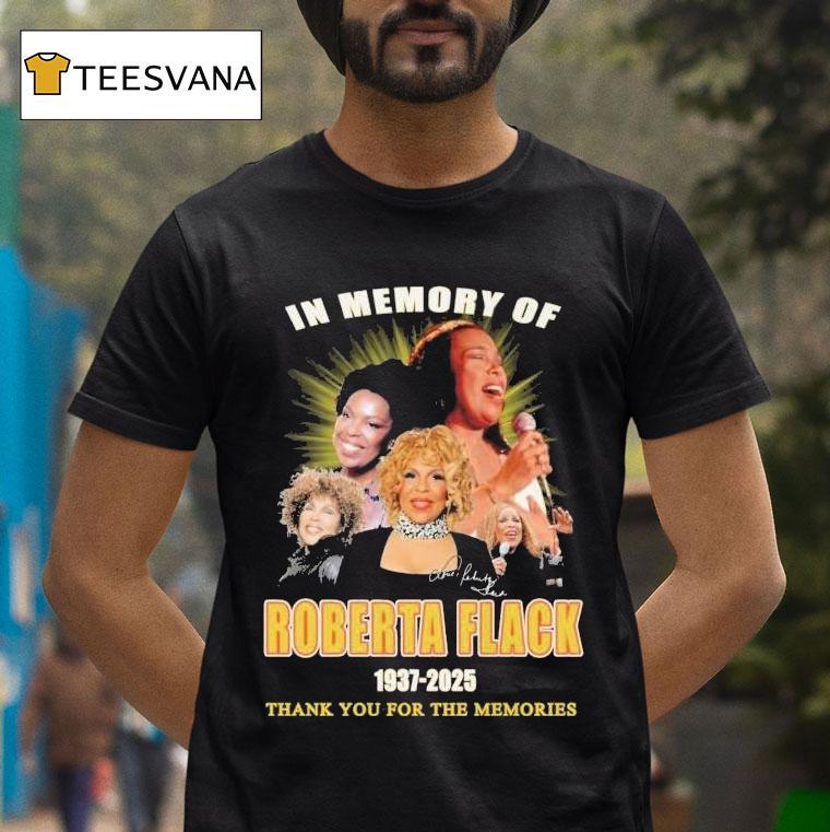 In Memory Of Roberta Flack Thank You For The Memories 1937 2025 Shirt