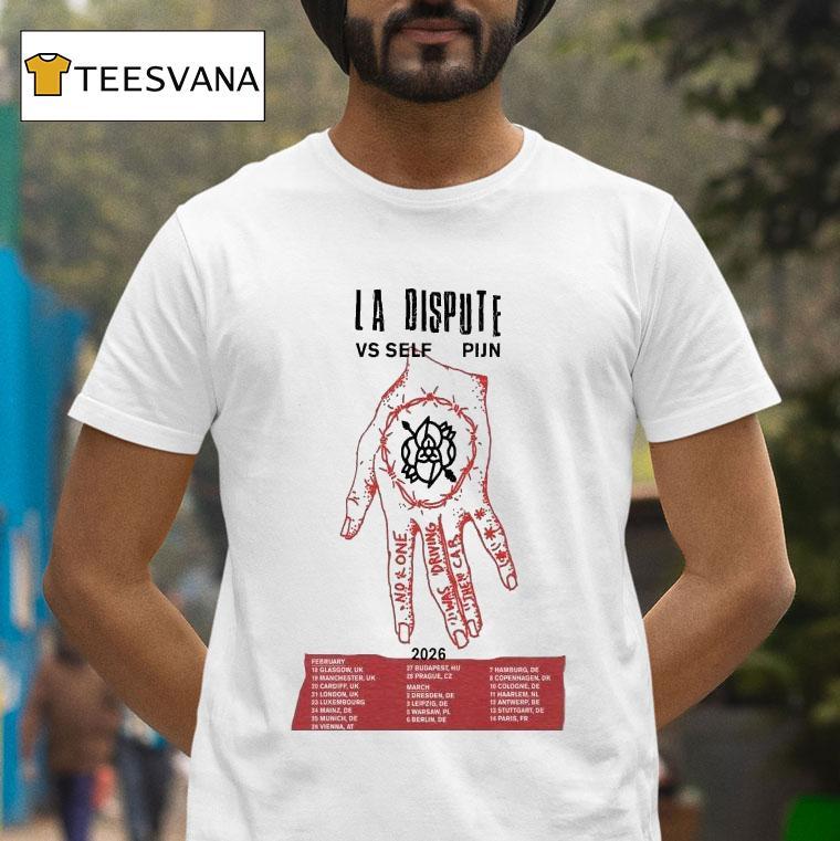 La Dispute Vs Self Usa And Pijn Uk Tour 2026 Dates Hand Shirt