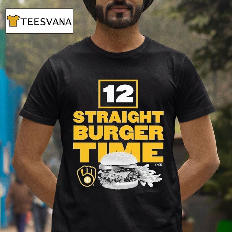 Milwaukee Brewers 12 Straight Burger Time Shirt