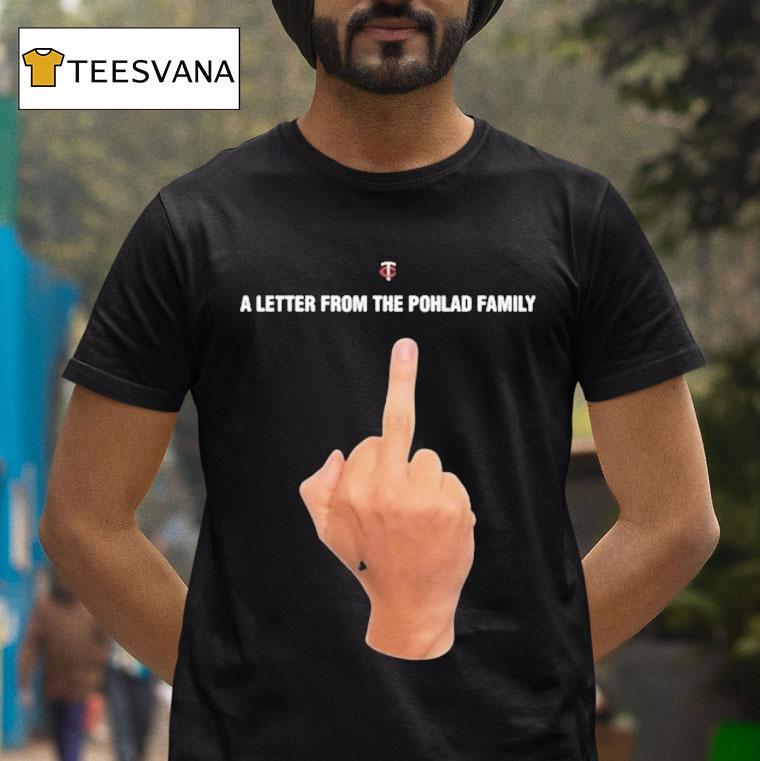 Minnesota Twins A Letter From The Pohlad Family Middle Finger Shirt
