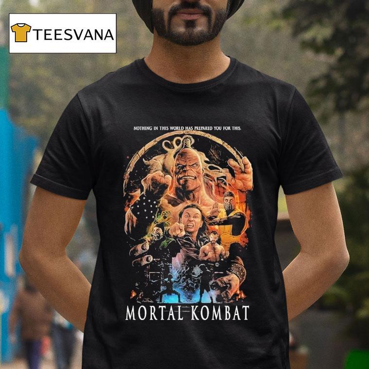 Mortal Kombat Mk95 Nothing In This World Has Prepared You For This Shirt