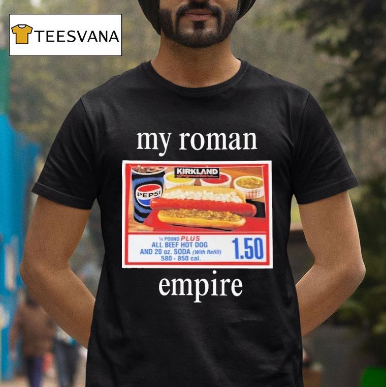 My Roman Empire Costco Hot Dog Shirt