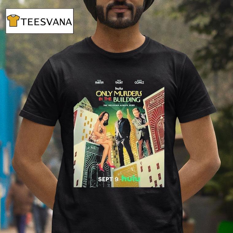 Only Murders In The Building With The Steve Martin Martin Short And Selena Gomez Released On September 9 2025 Shirt