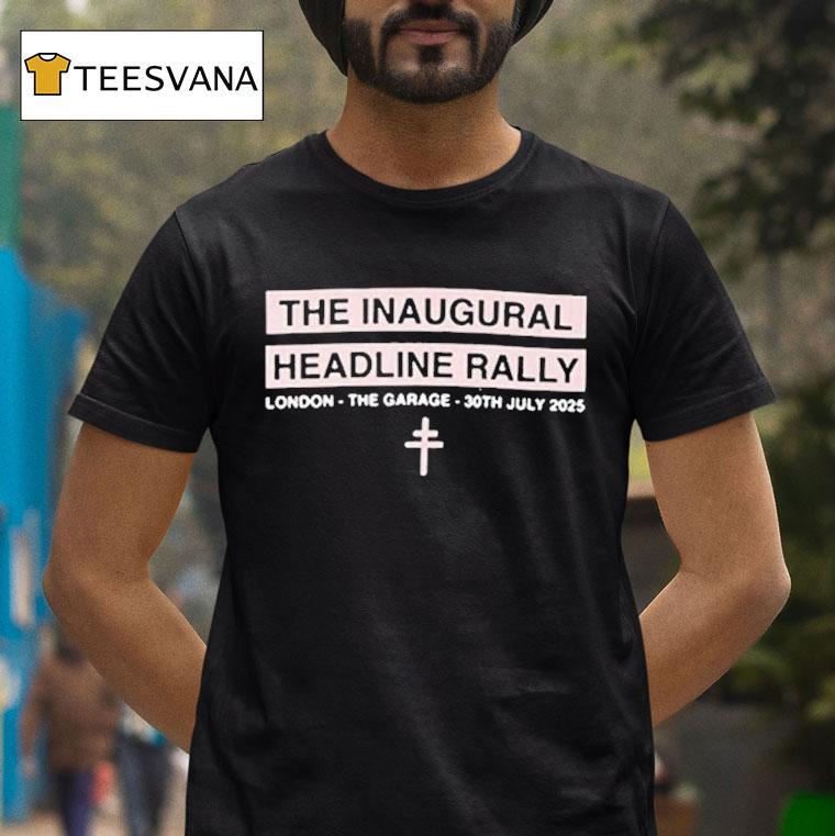 President The Inaugural Headline Rally London The Garage 30th July 2025 Shirt