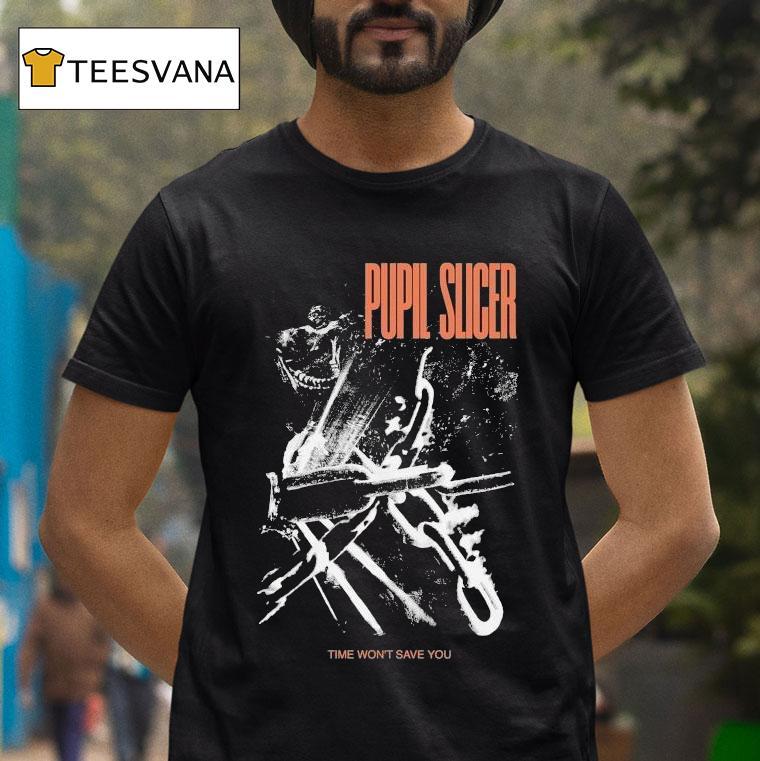 Pupil Slicer Time Won't Save You Husk Shirt