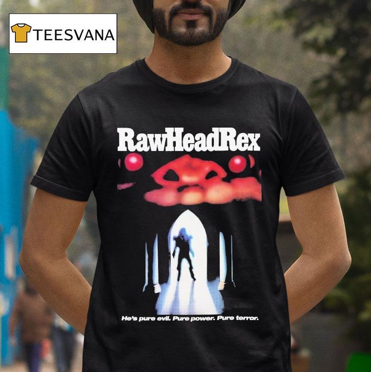 Rawhead Rex He's Pure Evil Pure Power Pure Terror Shirt