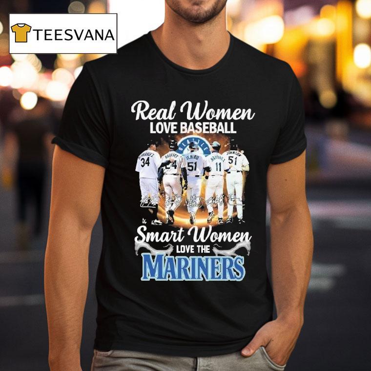 Real Women Love Baseball Smart Women Love The Seattle Mariners Signatures Shirt