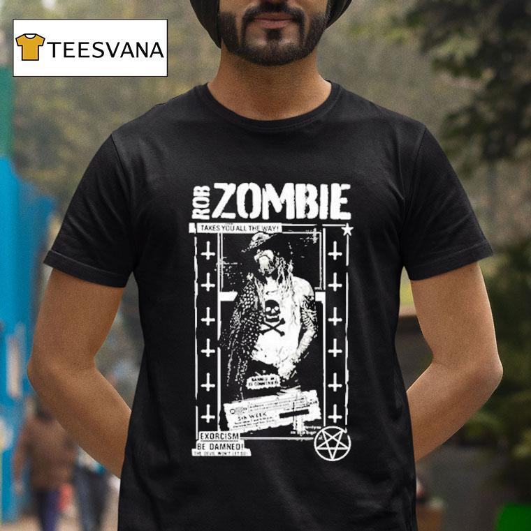 Rob Zombie Takes You All The Way Exorcism Be Damned Devil Movie Shirt