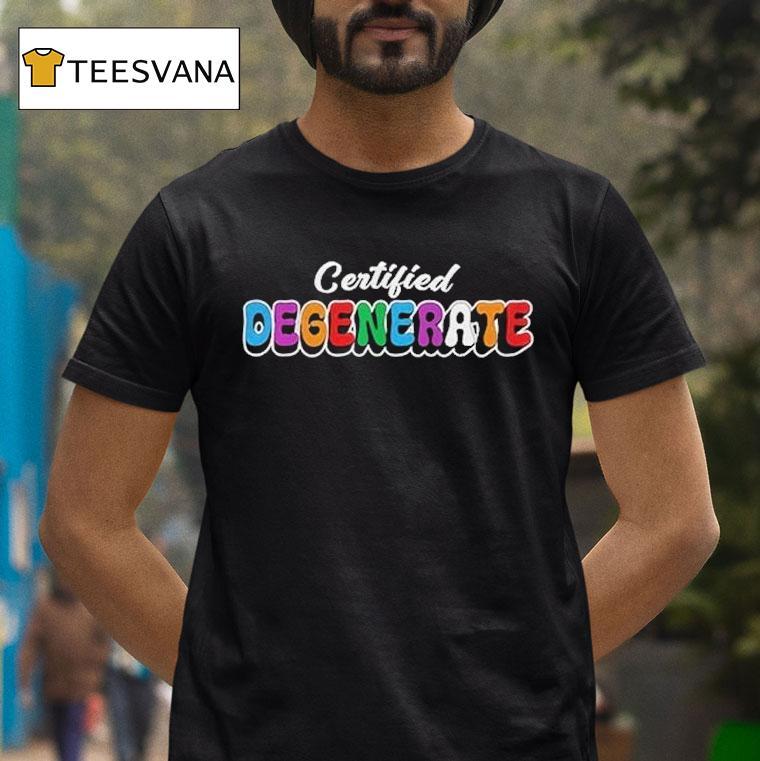 Ross Creations Certified Degenerate Shirt