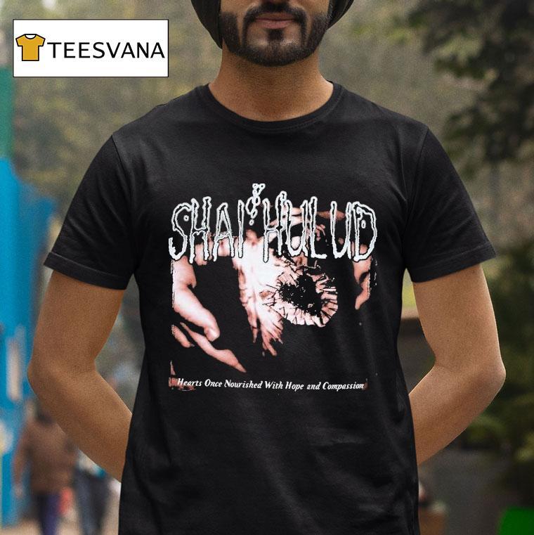 Shai Hulud Hearts Once Nourished With Hope And Compassion Shirt