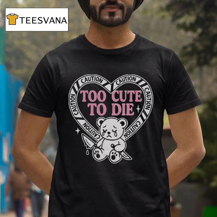 Slaughter Suite Too Cute To Die Caution Bear Knife Heart Shirt