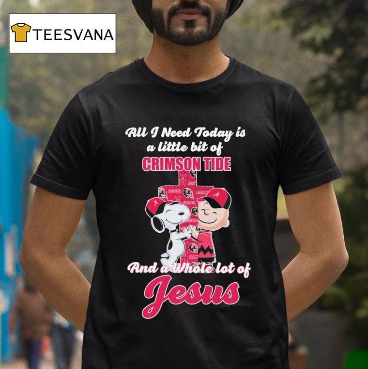 Snoopy And Charlie Brown All I Need Today Is A Little Bit Of Alabama Crimson Tide And A Whole Lot Of Jesus Hug Cross Shirt