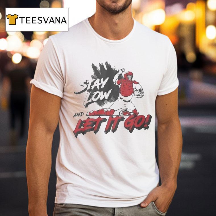 Stay Low And Let It Go Shirt