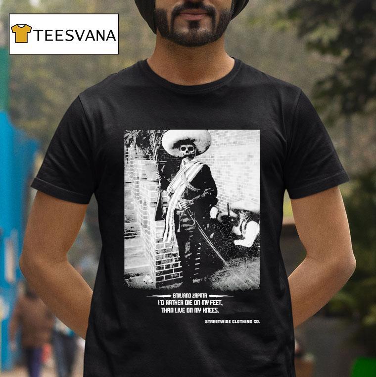 Streetwise El Tigre I'd Rather Die On My Feet Than Live On My Knees Shirt