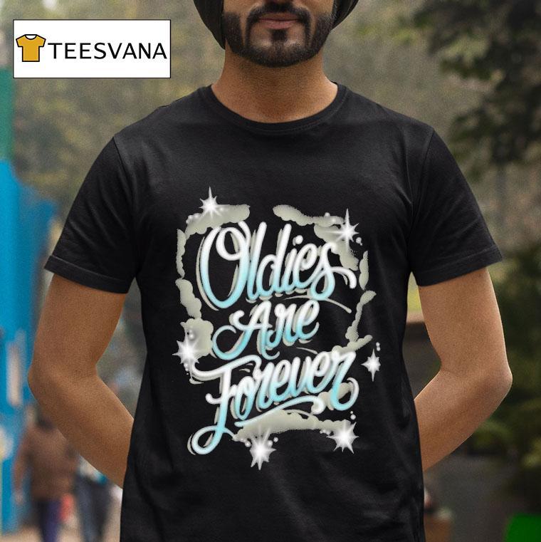 Streetwise Oldies Are Forever Shirt