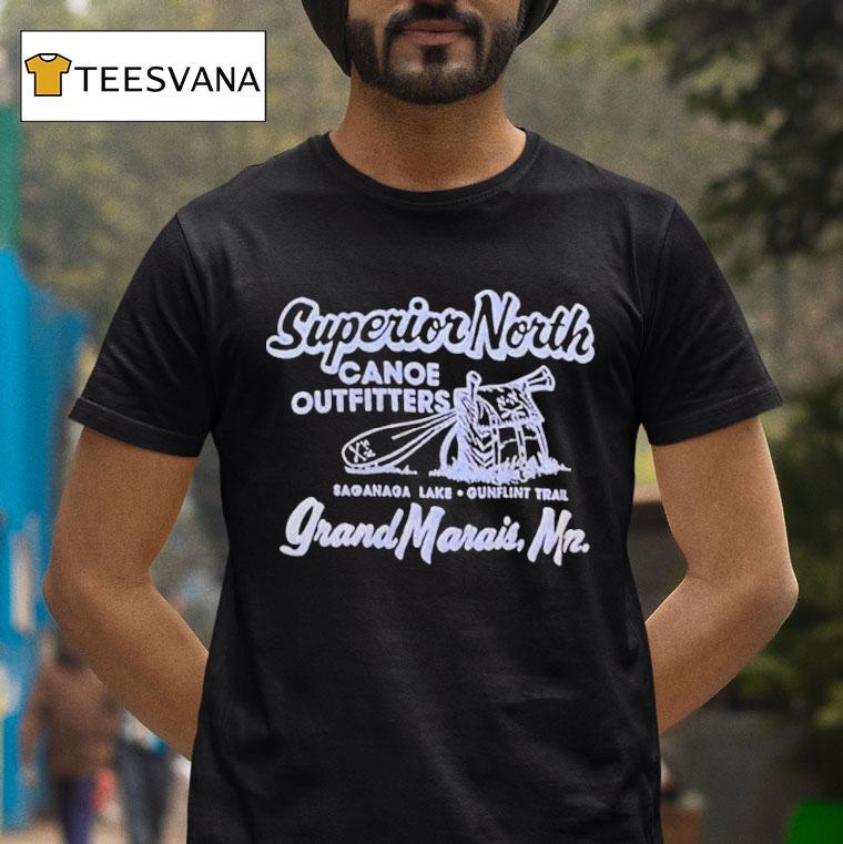 Superior North Canoe Outfitters Grand Marais Saganaga Lake Gunflint Trail Shirt
